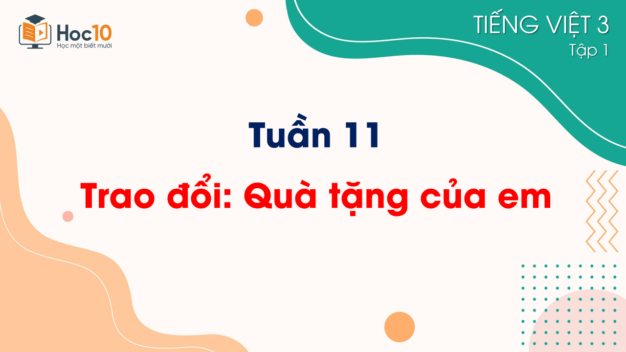 Tuần 11 - Trao đổi Quà tặng của em